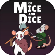 Of Mice and Dice