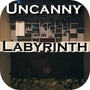 Uncanny Labyrinth
