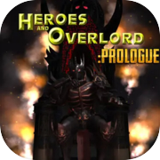 Eroi e Overlord: Prologo