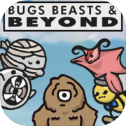 Bugs, Beasts, & Beyond