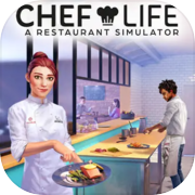 Chef Life: A Restaurant Simulator