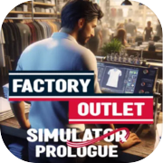 Factory Outlet Simulator: Prologue