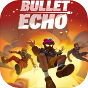 Bullet Echo