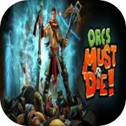 Orcs Must Die!