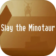 Slay the Minotaur