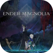 ENDER MAGNOLIA: Bloom in the mist