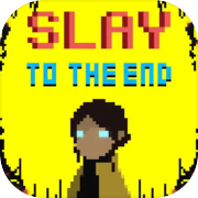Slay To The End