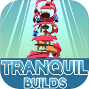 Tranquil Builds