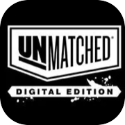 Unmatched: Digital Edition