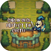 Goblin Siege: Protect the Castle!