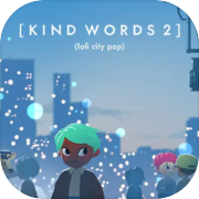 Kind Words 2（洛菲城市流行音樂）