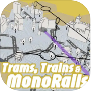 Trams, Trains & Monorails