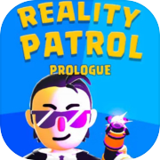 Reality patrol: Prologue