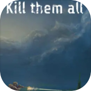 Kill Them All