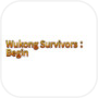 Wukong Survivors :Begin