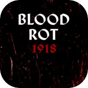 Blood Rot: 1918