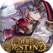 Dire Destiny : Time Travel