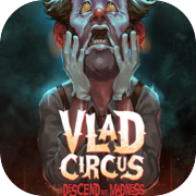 Vlad Circus: Descend Into Madness