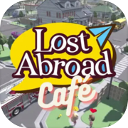 Lost Abroad Café: A Language Learning Management Sim