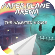 Paper Plane Arena - ផ្ទះខ្មោច