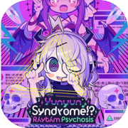 Yunyun Syndrome!? Rhythm Psychosis