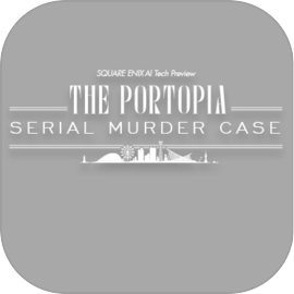 SQUARE ENIX AI Tech Preview: THE PORTOPIA SERIAL MURDER CASE