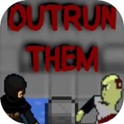 Outrun Them