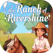 The Ranch of Rivershine