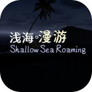 Shallow Sea Roaming