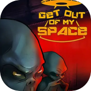 Get Out Of My Space