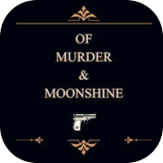 Tentang Pembunuhan dan Moonshine