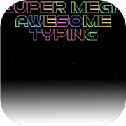 Super Mega Awesome Typing