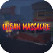 Urban Massacre