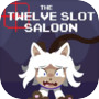 The Twelve Slot Saloon