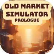 Old Market Simulator: Prologue