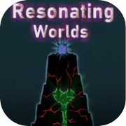 Resonating Worlds