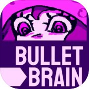 Bullet Brain