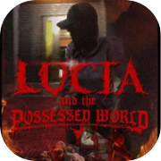 Lucia und die besessene Welt