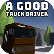 A Good Truck Driver