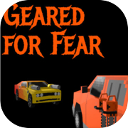 Geared for Fear
