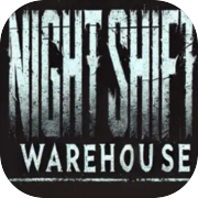 Night shift: Warehouse