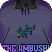 The Ambush!
