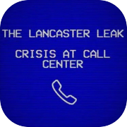 Lancaster Leak - Call Center တွင် အကျပ်အတည်း