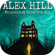 Алекс Хилл: Шепот в таверне «Белый дуб»