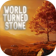 World Turned Stone