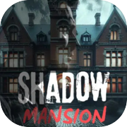 SHADOW MANSION