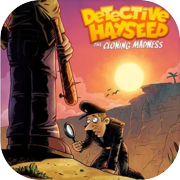 Detective Hayseed – Der Klon-Wahnsinn