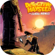 Detective Hayseed - The Cloning Madness