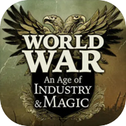 World War: An Age of Industry & Magic