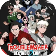 Troublemaker 2: Beyond Dream